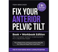 Fix Your Anterior Pelvic Tilt: Book + Workbook Bundle: The Complete 2-in-1 System to Correct Posture, Fix Lower Belly Protrusion and Build the 8-Week Habit