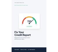 Fix Your Credit Report: The Playbook for Disputing Errors and Raising Your Score the Right Way