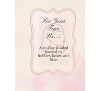 Fix Your Face Sis: A 30 Day Guided Journal to Reflect, Reset, and Rise