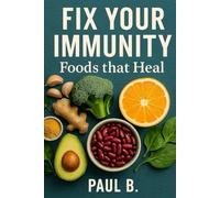 Fix your immunity - Foods that heal