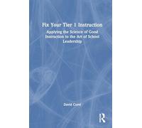 Fix Your Tier 1 Instruction: Applying the Science of Good Instruction to the Art of School Leadership