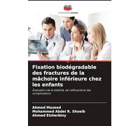 Fixation biodégradable des fractures de la mâchoire inférieure chez les enfants: Évaluation de la stabilité, de l'efficacité et des complications