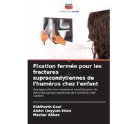Fixation fermée pour les fractures supracondyliennes de l'humérus chez l'enfant: Une approche mini-invasive et novatrice pour les fractures supracondyliennes de l'humérus chez l'enfant