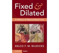 Fixed and Dilated: A History of Neurocritical Care