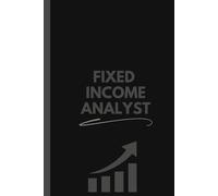 Fixed Income Analyst Notebook (6 x 9 Inches): Blank Lined Journal for Market Research, Portfolio Analysis, and Daily Notes