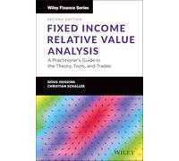 Fixed Income Relative Value Analysis, + Website: A Practitioner's Guide to the Theory, Tools, and Trades