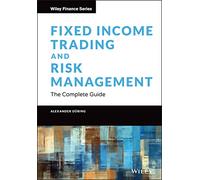 Fixed Income Trading and Risk Management: The Complete Guide