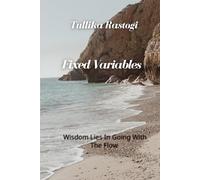 Fixed Variables: Wisdom Lies In Going With The Flow