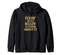 Fixin 'per prepararsi a pensarci divertente detto del sud Felpa con Cappuccio
