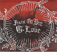 Fixin To Die by G. Love (2011-02-22)