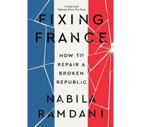 Fixing France: How to Repair a Broken Republic
