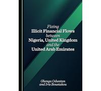 Fixing Illicit Financial Flows between Nigeria, the United Kingdom and the United Arab Emirates