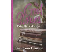 Fixing My Eyes on Jesus: My God Stories #2