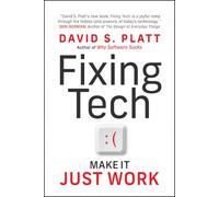 Fixing Tech: Make It Just Work