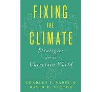 Fixing the Climate: Strategies for an Uncertain World - Victor David G.