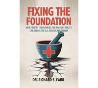 Fixing the Foundation: How Patient Engagement and Accountability Can Rescue the U.S. Healthcare System