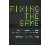 Fixing the Game: Bubbles, Crashes, and What Capitalism Can Learn from the NFL