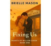 Fixing Us: A small-town romance (Hearts of Willow Creek Book 1)