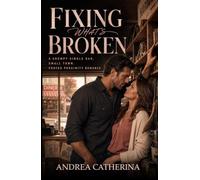 Fixing What's Broken: A Grumpy Single Dad, Small Town, Forced Proximity Romance