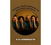 “FIXING WHATS BROKEN TO BUILD BACK BETTER”!!!