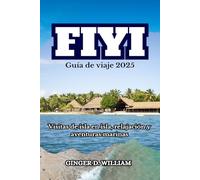 Fiyi Guía de viaje 2025: Visitas de isla en isla, relajación y aventuras marinas