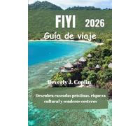 FIYI Guía de viaje 2026: Descubra cascadas prístinas, riqueza cultural y senderos costeros