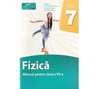 Fizica - Clasa 7 - Manual - Ligia Duica, Ileana-Daniela Moculescu, Nora-Simona Negru, Daniela Tutuleasa, Editie in limba romana