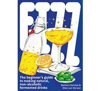 Fizz: The Beginner's Guide to Making Natural, Non-Alcoholic Fermented Drinks