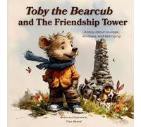 Fizza Masood Toby the Bear Cub and the Friendship Tower (Tascabile)