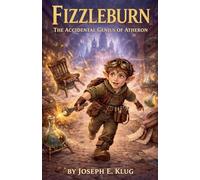 Fizzleburn: The Accidental Genius of Atheron: 0