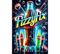 FizzyFix: The Dark Secrets of Pre-FDA Sodas