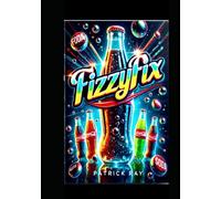 FizzyFix: The Dark Secrets of Pre-FDA Sodas