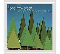 Fjord Rowboat - Under Cover Of Brightness