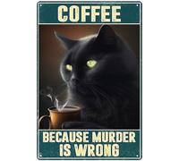 FJQWKLF Cartelli divertenti, Caffè perché l'omicidio è sbagliato-Gatto Decorazioni per caffè Decorazioni per la casa Decorazioni per ufficio Cartelli per caffè per bar Caffè Arte vintage 12x8 pollici