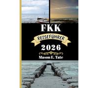 FKK REISEFÜHRER 2026: Ihr Reisebegleiter zum Erkunden und Genießen der Attraktionen dieses Reiseziels, das man unbedingt besuchen muss.
