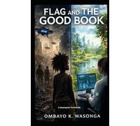 FLAG AND THE GOOD BOOK: A Dystopian Fiction
