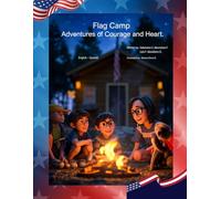 FLAG CAMP: Adventures of Courage and Heart
