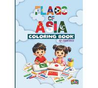 Flag Of Asia Coloring Book: Activity Book with All Asian Flags and Color Instructions | Educational Geography Coloring Book for Kids and Teens | Large Format Flag Outlines