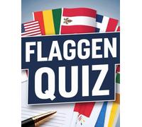 Flaggen Quiz - Das Große Flaggenquiz für Erwachsene und Kinder:: 20 knifflige Flaggenrätsel mit Länderflaggen & GRATIS Flaggenlernkarten