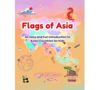 Flags of Asia: An Easy and Fun Introduction to Asian Countries for Kids