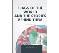 Flags of the World and the Stories Behind Them