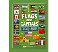 Flags of the World for Kids Ages 6-10: Learn Countries, Capitals and Flags with Fun Facts, Coloring Pages and Easy Quizzes