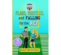 Flags, Whistles, and Falling for the Ref - Large Print: A Flag Football, Faith Based, Romantic Comedy: 1