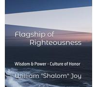 Flagship of Righteousness: Wisdom & Power - Culture of Honor