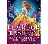 Flair for Fashion: Fashion Coloring Book for Teens and Adults - Volume `: 50 Chic and Stylish Coloring Pages and Inspirational Quotes, Perfect for Relaxation for Women and Teen Girls
