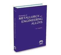 Flake C. Campbel Elements of Metallurgy and Engineering Alloy (Copertina rigida)