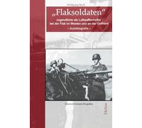 „Flaksoldaten“: Jugendliche als Luftwaffenhelfer bei der Flak im Westen und an der Ostfront