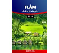 FLÅM GUIDA DI VIAGGIO 2026: Scopri i segreti degli addetti ai lavori, le gemme nascoste, la cultura locale e le avventure panoramiche attraverso i paesaggi mozzafiato dei fiordi norvegesi