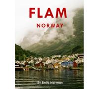 FLAM NORWAY: A Beautiful Visual Journey for Travel and Photography Lovers