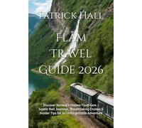 Flåm Travel Guide 2026: Discover Norway’s Hidden Fjord Gem - Scenic Rail Journeys, Breathtaking Cruises & Insider Tips for an Unforgettable Adventure